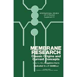 Academic Press Membrane Research: Classic Origins and Current Concepts: A Survey of Cell Biology (International review of cytology) Academic Press Membrane Research: Classic Origins and Current Concepts: A Survey of Cell Biology (International review of cytology)