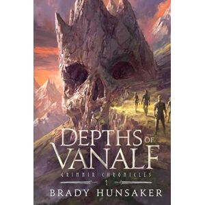 Hunsaker, Brady Depths of Vanalf: Grimnir Chronicles 1 Hunsaker, Brady Depths of Vanalf: Grimnir Chronicles 1