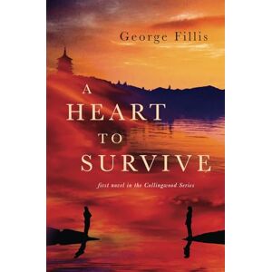 Fillis, George A Heart To Survive: first Novel in the Collingwood Series: 1 Fillis, George A Heart To Survive: first Novel in the Collingwood Series: 1