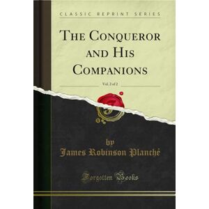Robinson The Conqueror and His Companions, Vol. 2 of 2 (Classic Reprint) Robinson The Conqueror and His Companions, Vol. 2 of 2 (Classic Reprint)