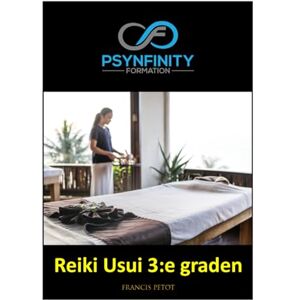 PETOT, M Francis Reiki Usui: 3:e graden (Psynfinity formation) PETOT, M Francis Reiki Usui: 3:e graden (Psynfinity formation)