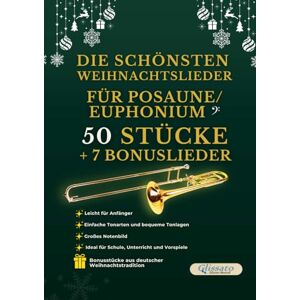 Edizioni Musicali, Glissato Die schönsten Weihnachtslieder für Posaune oder Euphonium – 50 Stücke + 7 Bonuslieder: Leicht für Anfänger – Einfache Tonarten und bequeme Tonlagen – ... – Ideal für Schule, Unterricht und Vorspiele Edizioni Musicali, Glissato Die schönsten Weihnachtslieder für Posaune oder Euphonium – 50 Stücke + 7 Bonuslieder: Leicht für Anfänger – Einfache Tonarten und bequeme Tonlagen – ... – Ideal für Schule, Unterricht und Vorspiele
