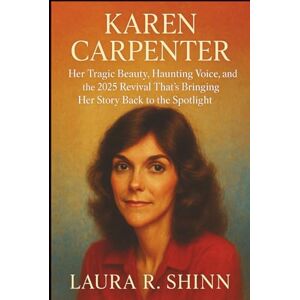 R. Shinn, Laura KAREN CARPENTER: Her Tragic Beauty, Haunting Voice, and the 2025 Revival That’s Bringing Her Story Back to the Spotlight R. Shinn, Laura KAREN CARPENTER: Her Tragic Beauty, Haunting Voice, and the 2025 Revival That’s Bringing Her Story Back to the Spotlight