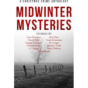 Moray, Keith Midwinter Mysteries: A Christmas Crime Anthology Moray, Keith Midwinter Mysteries: A Christmas Crime Anthology
