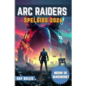 BELLIS, RAY ARC RAIDERS SPELGIDS 2026 BELLIS, RAY ARC RAIDERS SPELGIDS 2026