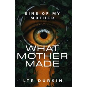 Durkin, LTR Sins of My Mother: The explosive, 24-hour siege that redefines horror. You are not prepared for the finale. (What Mother Made) Durkin, LTR Sins of My Mother: The explosive, 24-hour siege that redefines horror. You are not prepared for the finale. (What Mother Made)