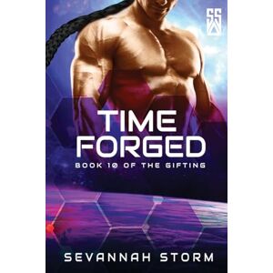 Storm, Sevannah Time Forged: (The Gifting Series Book 10) Storm, Sevannah Time Forged: (The Gifting Series Book 10)