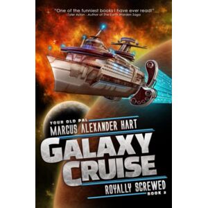 Hart, Marcus Alexander Galaxy Cruise: Royally Screwed (Galaxy Cruise Complete Series) Hart, Marcus Alexander Galaxy Cruise: Royally Screwed (Galaxy Cruise Complete Series)