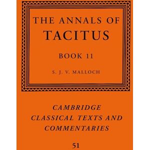 The Annals of Tacitus: Book 11: 51 (Cambridge Classical Texts and Commentaries, Series Number 51) The Annals of Tacitus: Book 11: 51 (Cambridge Classical Texts and Commentaries, Series Number 51)