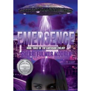 Moorer, Sherri Fulmer Emergence, Book Three of The Earthside Trilogy: 3 Moorer, Sherri Fulmer Emergence, Book Three of The Earthside Trilogy: 3