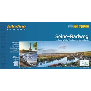 Seine Radweg La Seine à Vélo, Von Paris and en Atlantik: La Seine à Vélo, Von Paris an den Atlantik. 1:50.000, 420 km, wetterfest/reißfest, GPS-Tracks Download, LiveUpdate (Radtourenbücher) Seine Radweg La Seine à Vélo, Von Paris and en Atlantik: La Seine à Vélo, Von Paris an den Atlantik. 1:50.000, 420 km, wetterfest/reißfest, GPS-Tracks Download, LiveUpdate (Radtourenbücher)