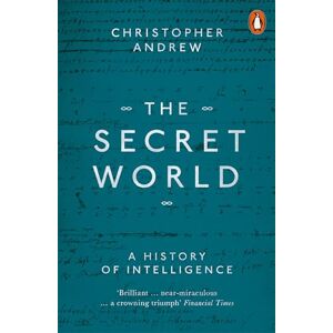 Andrew, Christopher The Secret World: A History of Intelligence Andrew, Christopher The Secret World: A History of Intelligence