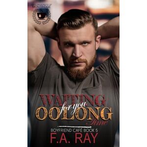 Ray, F.A. Waiting for You Oolong Time: A Friends-to-Lovers MM Romance (Boyfriend Café) Ray, F.A. Waiting for You Oolong Time: A Friends-to-Lovers MM Romance (Boyfriend Café)