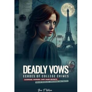 Wilson Deadly Vows: Echoes of College Crimes Wilson Deadly Vows: Echoes of College Crimes