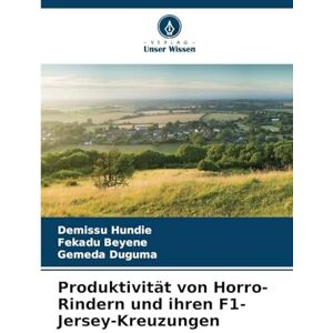 Hundie, Demissu Produktivität von Horro-Rindern und ihren F1-Jersey-Kreuzungen Hundie, Demissu Produktivität von Horro-Rindern und ihren F1-Jersey-Kreuzungen