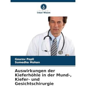 Popli, Gourav Auswirkungen der Kieferhöhle in der Mund-, Kiefer- und Gesichtschirurgie Popli, Gourav Auswirkungen der Kieferhöhle in der Mund-, Kiefer- und Gesichtschirurgie