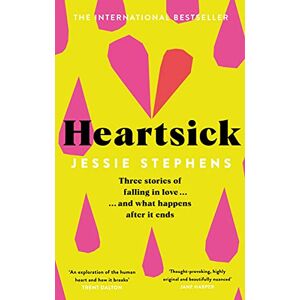 Stephens, Jessie Heartsick: Three Stories of Falling in Love . . . And What Happens After it Ends Stephens, Jessie Heartsick: Three Stories of Falling in Love . . . And What Happens After it Ends