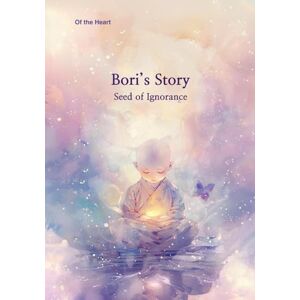 Lee Bori’s Story: Seed of Ignorance Lee Bori’s Story: Seed of Ignorance