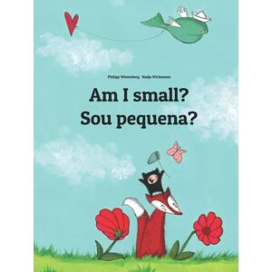 Winterberg, Philipp Am I small? Sou pequena?: Children's Picture Book English-Brazilian Portuguese (Bilingual Edition) (Editions in 200+ Languages) Winterberg, Philipp Am I small? Sou pequena?: Children's Picture Book English-Brazilian Portuguese (Bilingual Edition) (Editions in 200+ Languages)