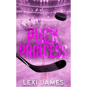 James, Lexi Puck Princess (Empire State Hockey Series) James, Lexi Puck Princess (Empire State Hockey Series)