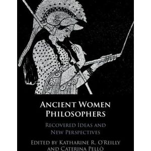 Philosophy Ancient Women Philosophers: Recovered Ideas and New Perspectives Philosophy Ancient Women Philosophers: Recovered Ideas and New Perspectives
