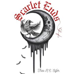Silfer, Theo R. C. Scarlet Ends: A Dark Fantasy Romance Where Vampires Are Your Only Hope Silfer, Theo R. C. Scarlet Ends: A Dark Fantasy Romance Where Vampires Are Your Only Hope