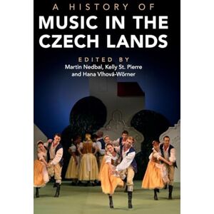 A History of Music in the Czech Lands (Elements in Experimental Political Science) A History of Music in the Czech Lands (Elements in Experimental Political Science)