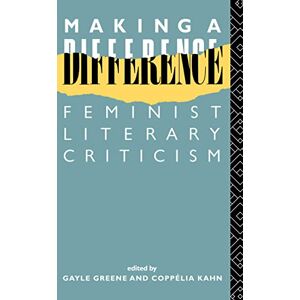 Making a Difference: Feminist Literary Criticism (New Accents) Making a Difference: Feminist Literary Criticism (New Accents)