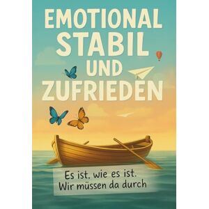 Marina Emotional stabil und zufrieden – Es ist, wie es ist. Wir müssen da durch: Ehrlich, lebensnah und motivierend – Zum Lachen und Entspannen Marina Emotional stabil und zufrieden – Es ist, wie es ist. Wir müssen da durch: Ehrlich, lebensnah und motivierend – Zum Lachen und Entspannen