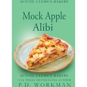 Workman, P D Mock Apple Alibi: 25 (Auntie Clem's Bakery) Workman, P D Mock Apple Alibi: 25 (Auntie Clem's Bakery)
