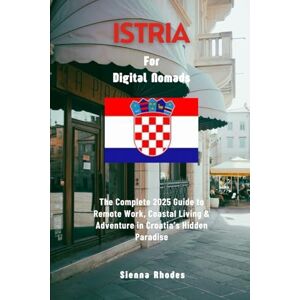 Rhodes, Sienna Istria For Digital Nomads: The Complete 2025 Guide to Remote Work, Coastal Living & Adventure in Croatia’s Hidden Paradise Rhodes, Sienna Istria For Digital Nomads: The Complete 2025 Guide to Remote Work, Coastal Living & Adventure in Croatia’s Hidden Paradise