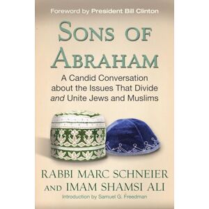 Schneier, Rabbi Marc Sons of Abraham: A Candid Conversation about the Issues that Divide and Unite Jews and Muslims Schneier, Rabbi Marc Sons of Abraham: A Candid Conversation about the Issues that Divide and Unite Jews and Muslims