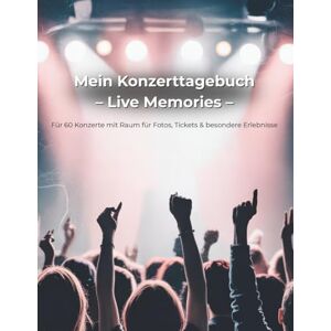 Publishing, Nebelfeder Mein Konzerttagebuch – Live Memories: Für 60 Konzerte mit Raum für Fotos, Tickets & besondere Erlebnisse Publishing, Nebelfeder Mein Konzerttagebuch – Live Memories: Für 60 Konzerte mit Raum für Fotos, Tickets & besondere Erlebnisse
