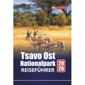Taylor Tsavo Ost Nationalpark REISEFÜHRER 2026: Safari-Abenteuer, Tierbeobachtungen, lokale Tipps, Karten und Reiserouten zur Erkundung von Kenias größtem Reservat Taylor Tsavo Ost Nationalpark REISEFÜHRER 2026: Safari-Abenteuer, Tierbeobachtungen, lokale Tipps, Karten und Reiserouten zur Erkundung von Kenias größtem Reservat