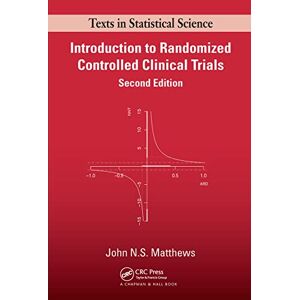 Matthews, John N.S. N.S. Introduction to Randomized Controlled Clinical Trials: 69 (Chapman & Hall/CRC Texts in Statistical Science) Matthews, John N.S. N.S. Introduction to Randomized Controlled Clinical Trials: 69 (Chapman & Hall/CRC Texts in Statistical Science)