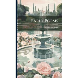 Wellesley, Dorothy Early Poems Wellesley, Dorothy Early Poems