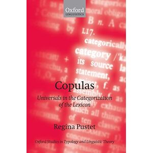 Pustet, Regina Copulas: Universals in the Categorization of the Lexicon (Oxford Studies in Typology and Linguistic Theory) Pustet, Regina Copulas: Universals in the Categorization of the Lexicon (Oxford Studies in Typology and Linguistic Theory)