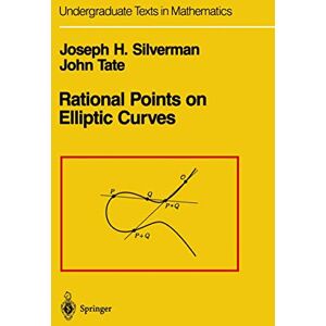 Silverman, Joseph H. Rational Points on Elliptic Curves (Undergraduate Texts in Mathematics) Silverman, Joseph H. Rational Points on Elliptic Curves (Undergraduate Texts in Mathematics)