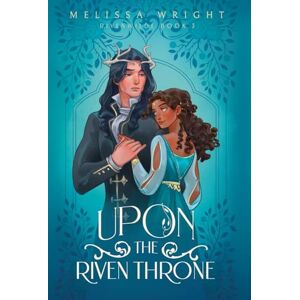 Wright, Melissa Upon the Riven Throne: 3 (Rivenwilde) Wright, Melissa Upon the Riven Throne: 3 (Rivenwilde)