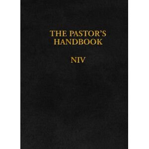Moody Publishers The Pastor's Handbook NIV: Instructions, Forms and Helps for Conducting the Many Ceremonies a Minister Is Called Upon to Direct Moody Publishers The Pastor's Handbook NIV: Instructions, Forms and Helps for Conducting the Many Ceremonies a Minister Is Called Upon to Direct