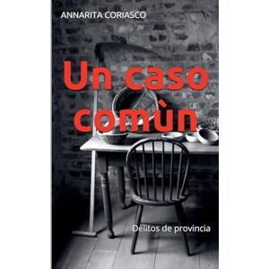 Coriasco, Annarita Un caso comùn delitos de provincia 1 Coriasco, Annarita Un caso comùn delitos de provincia 1