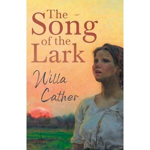 Cather, Willa The Song of the Lark: With an Excerpt from Willa Cather Written for the Borzoi, 1920 By H. L. Mencken: With an Excerpt by H. L. Mencken (Great Plains): 2 Cather, Willa The Song of the Lark: With an Excerpt from Willa Cather Written for the Borzoi, 1920 By H. L. Mencken: With an Excerpt by H. L. Mencken (Great Plains): 2