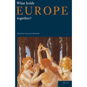 What Holds Europe Together?: 01 (Conditions of European Solidarity) What Holds Europe Together?: 01 (Conditions of European Solidarity)