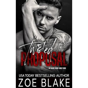 Blake, Zoe Twisted Proposal: A Dark Mafia Arranged Marriage Romance (Ivanov Crime Family) Blake, Zoe Twisted Proposal: A Dark Mafia Arranged Marriage Romance (Ivanov Crime Family)