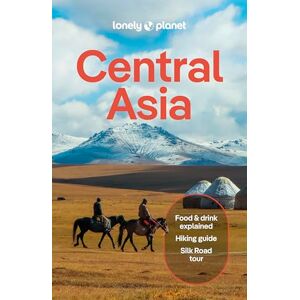 Mayhew, Bradley Lonely Planet Central Asia: Perfect for exploring top sights and taking roads less travelled (Travel Guide) Mayhew, Bradley Lonely Planet Central Asia: Perfect for exploring top sights and taking roads less travelled (Travel Guide)