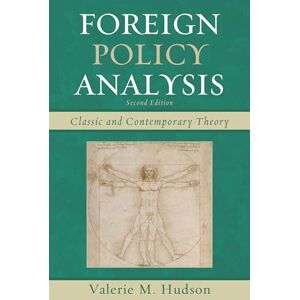 Hudson, Valerie M. Foreign Policy Analysis: Classic and Contemporary Theory Hudson, Valerie M. Foreign Policy Analysis: Classic and Contemporary Theory