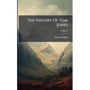 Fielding, Henry The History Of Tom Jones Fielding, Henry The History Of Tom Jones