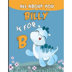 You_art, Everything_about All About You Billy: Personalized Alphabet Book , B is for Billy (Children's Book) You_art, Everything_about All About You Billy: Personalized Alphabet Book , B is for Billy (Children's Book)