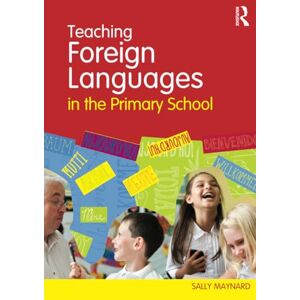 Maynard, Sally Teaching Foreign Languages in the Primary School Maynard, Sally Teaching Foreign Languages in the Primary School