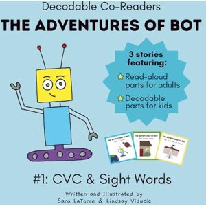 Viducic, Lindsay The Adventures of Bot #1: CVC & Sight Words: Interactive Beginning Readers Viducic, Lindsay The Adventures of Bot #1: CVC & Sight Words: Interactive Beginning Readers